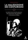 Gianfranco Peroncini - Le chemin de croix dei centurioni. Dal malcontento alla dissidenza: il siluramento di Massu