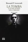 H. P. Lovecraft - La tomba e altri racconti dell'orrore