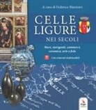 Federico Marzinot - Celle Ligure nei secoli. Mare, naviganti, commerci, ceramica, arte e fede