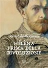 Maria Gabriella Giannice - Hélèna. Prima della rivoluzione