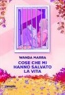 Wanda Marra - Cose che mi hanno salvato la vita