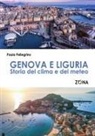 Paolo Pellegrino - Genova e Liguria. Storia del clima e del meteo