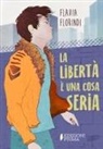 Flavia Florindi - La libertà è una cosa seria