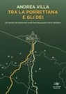 Andrea Villa, Mariarita Avoni, Calamaro Edizioni - Tra la Porrettana e gli dei. Sei novelle all'ombra dei crinali dell'Appennino Tosco-Emiliano