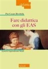 Pier Cesare Rivoltella - Fare didattica con gli EAS. Episodi di Apprendimento Situati
