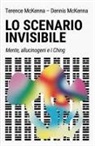 Dennis McKenna, Terence Mckenna - Lo scenario invisibile. Mente, allucinogeni e I Ching