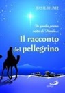 Basil Hume - Il racconto del pellegrino. In quella prima notte di Natale