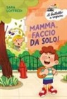 Sara Loffredi - Mamma, faccio da solo!
