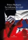 Petros Markaris - La violenza dei vinti. Una nuova indagine di Kostas Charitos