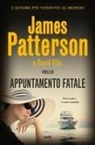 David Ellis, James Patterson - Appuntamento fatale