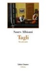 Sauro Albisani - Tagli. Tre atti unici