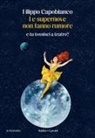 Filippo Capobianco - Le supernove non fanno rumore. E tu tossisci a teatro?