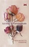 Rosa Nicoletta Tomasone - Le rose di Pammukale