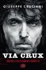 Giuseppe Cruciani - Via Crux. Contro il politicamente corretto