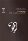 Félix Guattari - L' eterogenesi nella creazione musicale