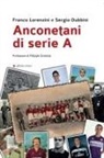 Sergio Dubbini, Franco Lorenzini - Anconetani di serie A