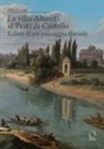 Alice Silvia Legé - La villa Altoviti ai Prati di Castello. Eclissi di un paesaggio fluviale