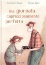 Eva Serena Pavan, Giorgia Zanin - Una giornata capricciosamente perfetta