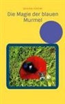 Veronika Vollmer - Die Magie der blauen Murmel