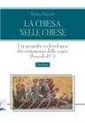 Nicola Salato - La Chiesa nelle chiese. Una geografia ecclesiologica del cristianesimo delle origini (I secolo d.C.)