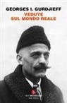 Georges Ivanovi¿ Gurdjieff - Vedute sul mondo reale. Gurdjieff parla agli allievi 1917-1931