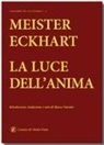 Meister Eckhart - La luce dell'anima