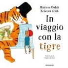 Rebecca Cobb, Mariesa Dulak - In viaggio con la tigre