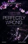 Sarah Rivens - Perfectly wrong. Cuore pericoloso. Captive