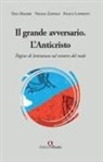 Felice Lopresto, Tina Maceri, Natale Zappalà - Il grande avversario. L'Anticristo. Pagine di letteratura sul mistero del male