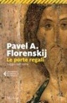 Pavel Aleksandrovic Florenskij, Elémire Zolla - Le porte regali. Saggio sull'icona