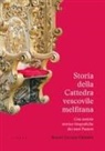 Romeo Tarcisio Palumbo - Storia della Cattedra vescovile melfitana con notizie storico biografiche dei suoi Pastori