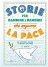 G. L. Marvel - Storie per bambine e bambini che sognano la pace. Per costruire insieme un mondo migliore