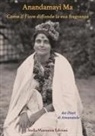 Atmananda - Anandamayi Ma. Come il fiore diffonde la sua fragranza