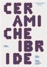 Fabrizio Lucchesi, Alessandro Scilipoti, Sabrina Sguanci - Ceramiche ibride-Hybrid ceramics