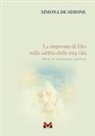de Simone Simona - Le impronte di Dio sulla sabbia della mia vita. Diario di un'esperienza spirituale