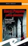 Bruno Morchio - Bacci Pagano cerca giustizia. Cinque indagini per l'investigatore dei carruggi