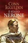 Conn Iggulden - È stato Nerone. Roma non è stata bruciata in un giorno