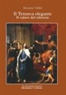 Massimo Trifirò - Il tetrarca elegante. Il valore del silenzio