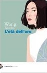 Wang Xiaobo - L' età dell'oro