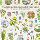 Mandy Aftel - Il museo delle essenze. Viaggio nel mondo del profumo