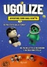 Ugolize - Ugolize: avventure fuori dagli schermi