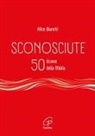 Alice Bianchi - Sconosciute. 50 donne della Bibbia