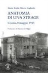 Mattia Brighi, Alberto Gagliardo - Anatomia di una strage. Cesena, 8 maggio 1945
