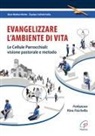 Gian Matteo Botto - Evangelizzare l'ambiente di vita. Le cellule parrocchiali: visione pastorale e metodo