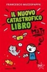 Francesco Muzzopappa, Matteo Boila, Sio - Il nuovo catastrofico libro di Matt