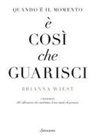 Brianna Wiest - Quando è il momento è così che guarisci