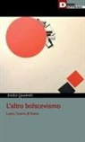 Emilio Quadrelli - L' altro bolscevismo. Lenin, l'uomo di Kamo