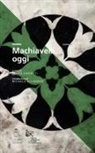 Laura Carotti - Machiavelli, oggi. Atti del Convegno di studi