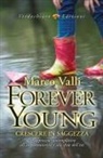 Marco Valli - Forever young. Crescere in saggezza. Un approccio contemplativo all'impermanenza e alle sfide dell'età