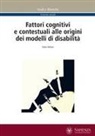 Fabio Meloni - Fattori cognitivi e contestuali alle origini dei modelli di disabilità